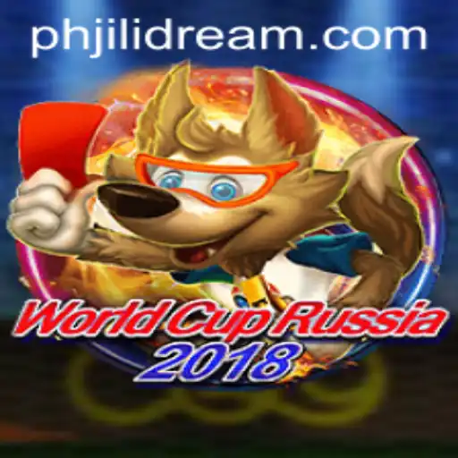 Exploring the Excitement of WorldCupRussia2018 and the Phenomenon of JILIDREAM